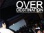 OVER DESTINATION