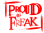 PROUD OF FREAK'S