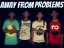AWAY  FROM PROBLEMS
