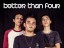 betterthan four