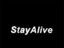 Stay Alive