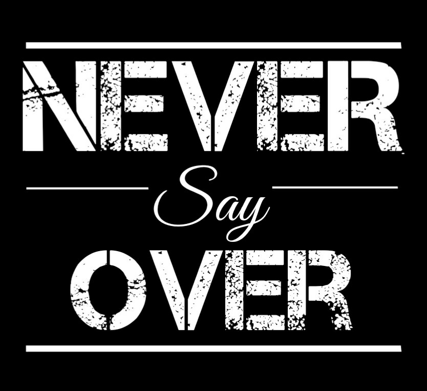Never Say Over